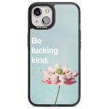 Be fucking kind Magsafe Black Impact Phone Case for iPhone 13, iPhone 14, iPhone 15