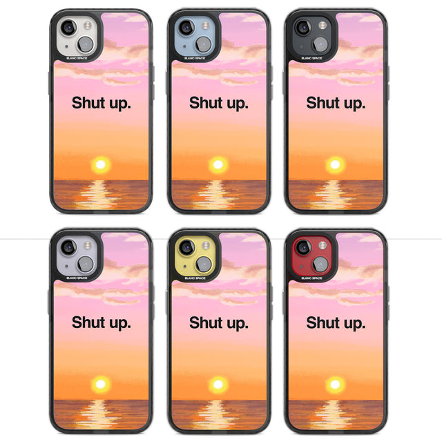 Shut up Magsafe Black Impact Phone Case for iPhone 13, iPhone 14, iPhone 15