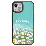 Go away Black Impact Phone Case for iPhone 13, iPhone 14, iPhone 15