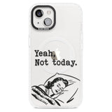 Yeah, Not Today Magsafe Impact Phone Case for iPhone 13, iPhone 14, iPhone 15