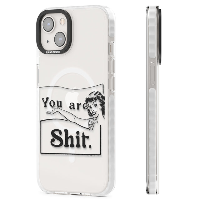 You are Sh*t Magsafe Impact Phone Case for iPhone 13, iPhone 14, iPhone 15