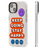 Keep Going Stay Happy Clear Impact Phone Case for iPhone 13, iPhone 14, iPhone 15