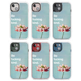 Be fucking kind Clear Impact Phone Case for iPhone 13, iPhone 14, iPhone 15