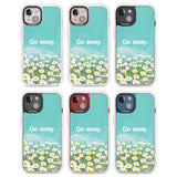 Go away Clear Impact Phone Case for iPhone 13, iPhone 14, iPhone 15