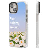 Stop fucking around Clear Impact Phone Case for iPhone 13, iPhone 14, iPhone 15