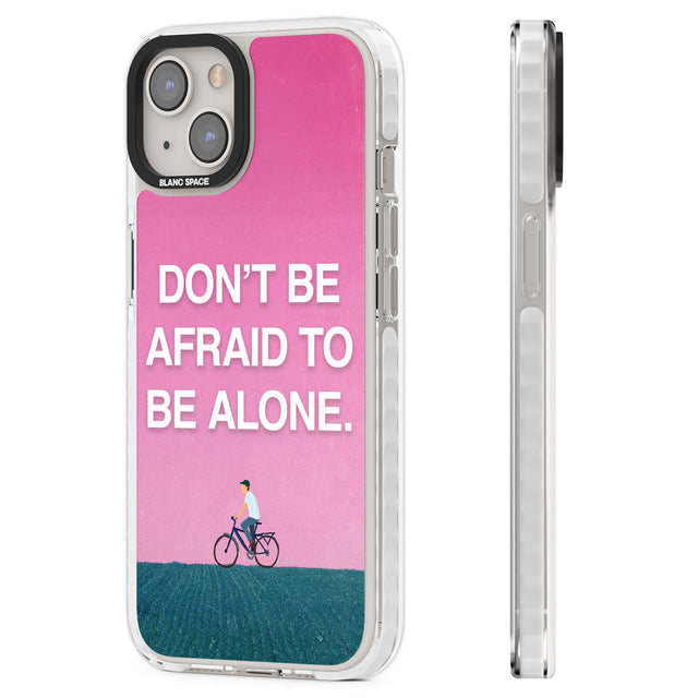 Don't be afraid to be alone Clear Impact Phone Case for iPhone 13, iPhone 14, iPhone 15