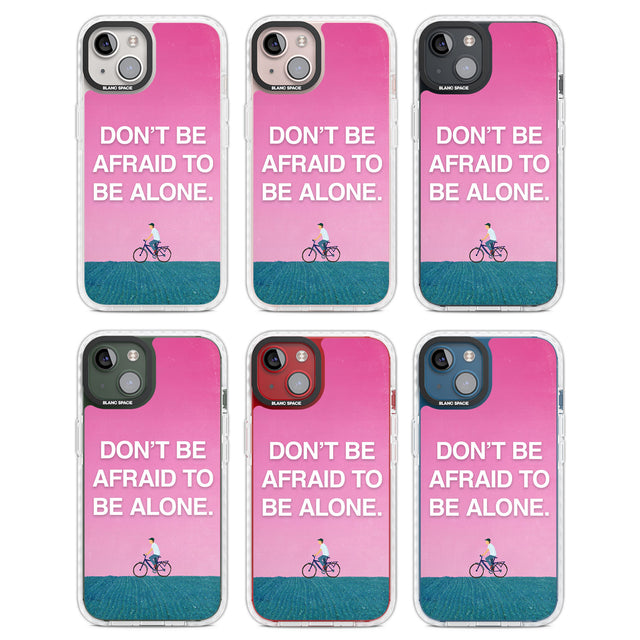 Don't be afraid to be alone Clear Impact Phone Case for iPhone 13, iPhone 14, iPhone 15