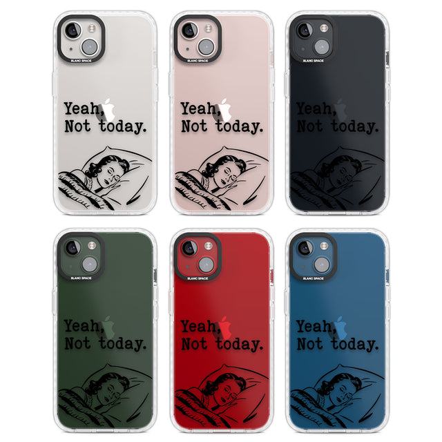 Yeah, Not Today Clear Impact Phone Case for iPhone 13, iPhone 14, iPhone 15