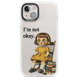 I'm Not Okay Clear Impact Phone Case for iPhone 13, iPhone 14, iPhone 15