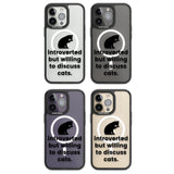 Introverted But Willing To Discuss Cats Magsafe Black Impact Phone Case for iPhone 13 Pro, iPhone 14 Pro, iPhone 15 Pro