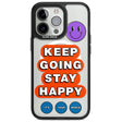 Keep Going Stay Happy Magsafe Black Impact Phone Case for iPhone 13 Pro, iPhone 14 Pro, iPhone 15 Pro