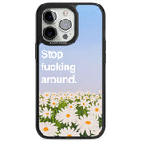 Stop fucking around Magsafe Black Impact Phone Case for iPhone 13 Pro, iPhone 14 Pro, iPhone 15 Pro