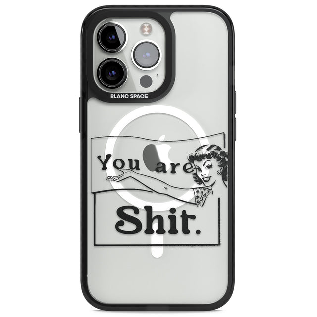 You are Sh*t Magsafe Black Impact Phone Case for iPhone 13 Pro, iPhone 14 Pro, iPhone 15 Pro