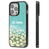 Go away Black Impact Phone Case for iPhone 13 Pro, iPhone 14 Pro, iPhone 15 Pro