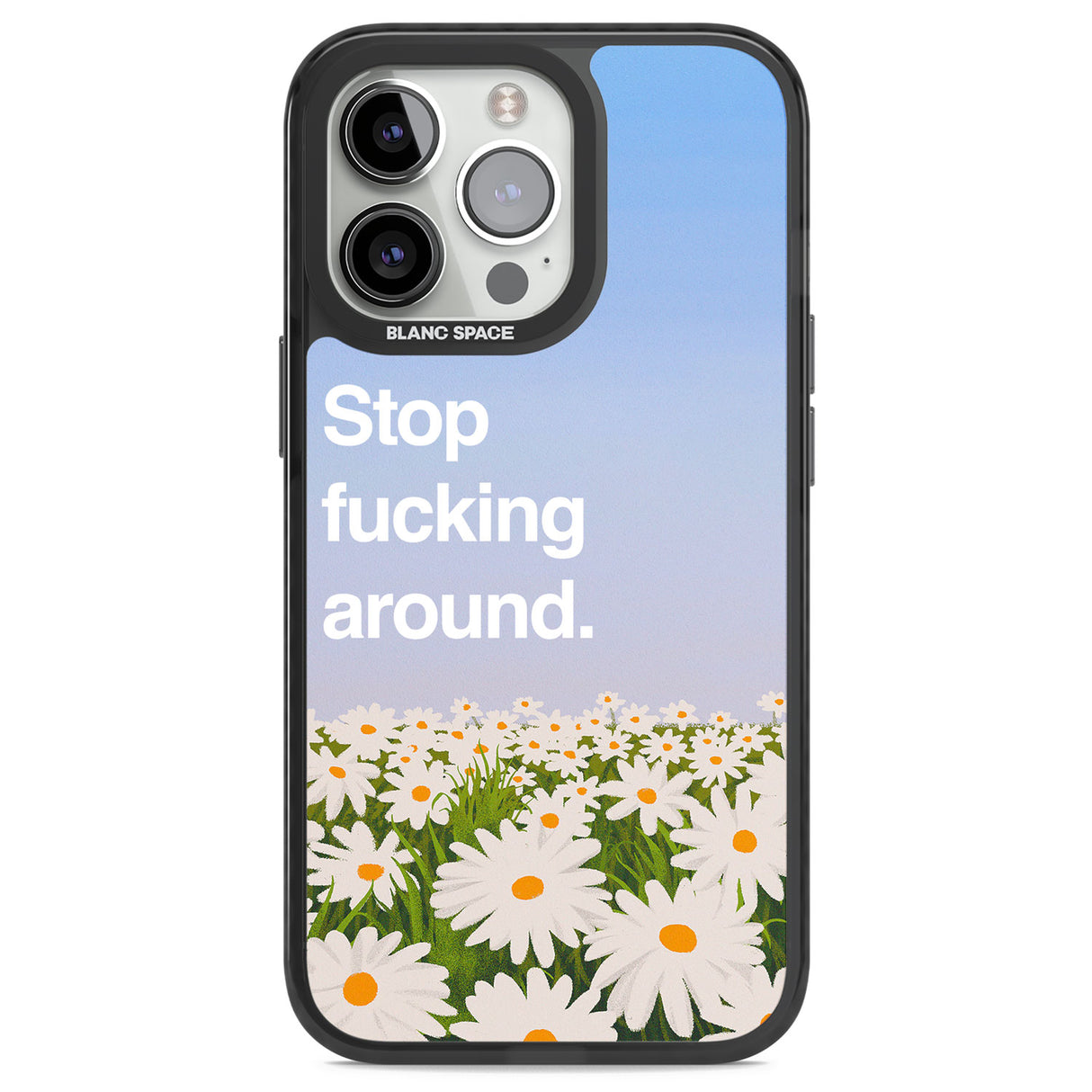 Stop fucking around Black Impact Phone Case for iPhone 13 Pro, iPhone 14 Pro, iPhone 15 Pro