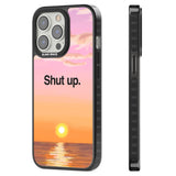 Shut up Black Impact Phone Case for iPhone 13 Pro, iPhone 14 Pro, iPhone 15 Pro