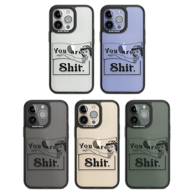 You are Sh*t Black Impact Phone Case for iPhone 13 Pro, iPhone 14 Pro, iPhone 15 Pro