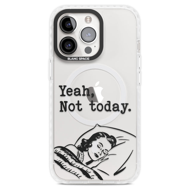 Yeah, Not Today Magsafe Impact Phone Case for iPhone 13 Pro, iPhone 14 Pro, iPhone 15 Pro