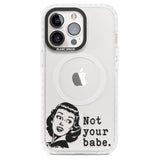 Not Your Babe Magsafe Impact Phone Case for iPhone 13 Pro, iPhone 14 Pro, iPhone 15 Pro