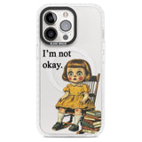 I'm Not Okay Magsafe Impact Phone Case for iPhone 13 Pro, iPhone 14 Pro, iPhone 15 Pro