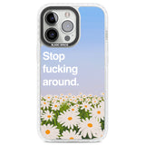 Stop fucking around Clear Impact Phone Case for iPhone 13 Pro, iPhone 14 Pro, iPhone 15 Pro