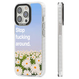 Stop fucking around Clear Impact Phone Case for iPhone 13 Pro, iPhone 14 Pro, iPhone 15 Pro