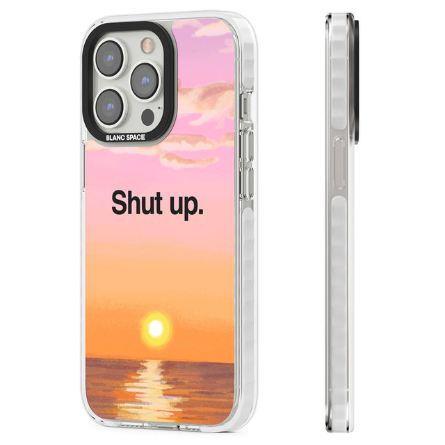 Shut up Clear Impact Phone Case for iPhone 13 Pro, iPhone 14 Pro, iPhone 15 Pro