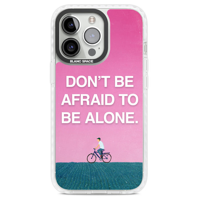 Don't be afraid to be alone Clear Impact Phone Case for iPhone 13 Pro, iPhone 14 Pro, iPhone 15 Pro