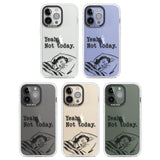 Yeah, Not Today Clear Impact Phone Case for iPhone 13 Pro, iPhone 14 Pro, iPhone 15 Pro