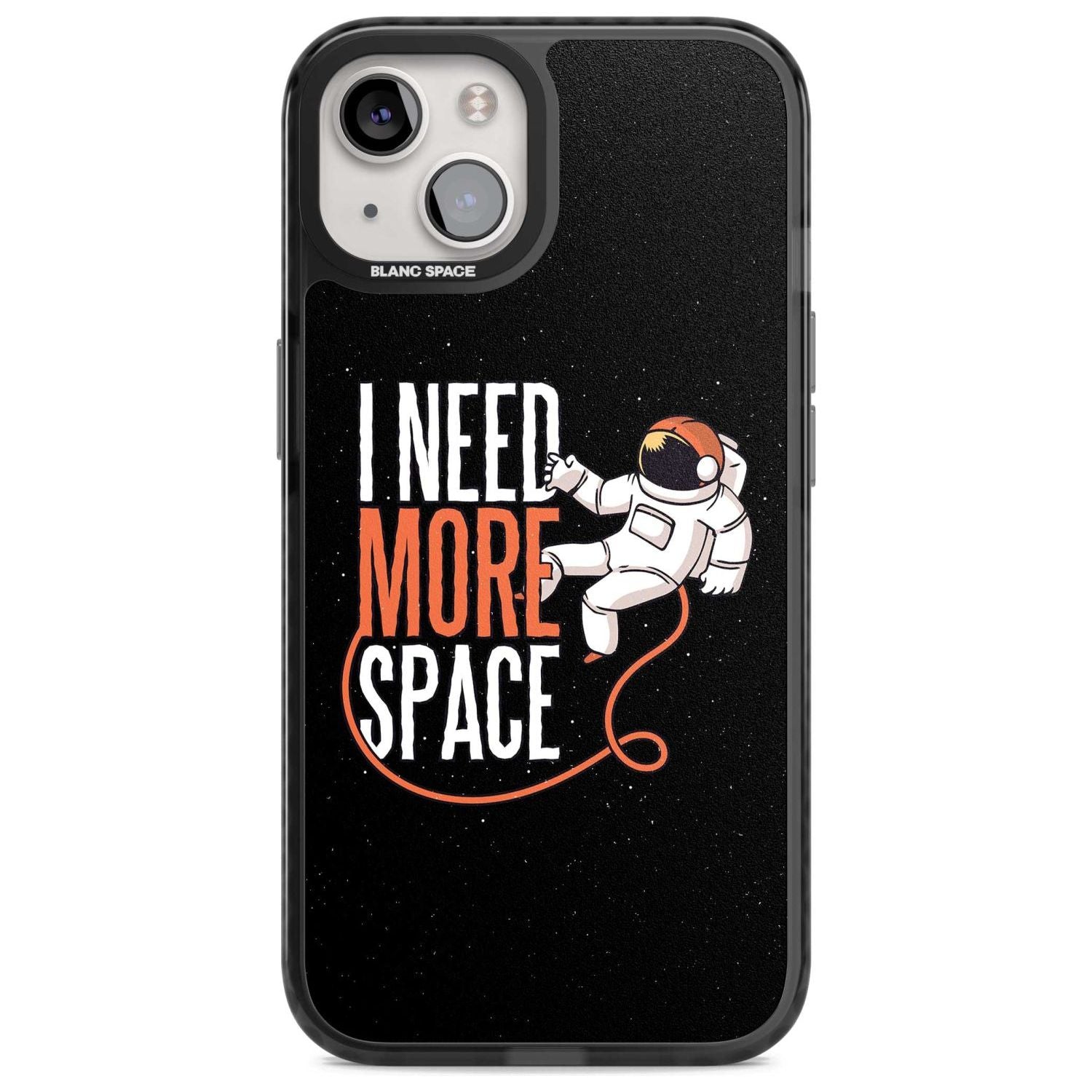 I Need More Space Phone Case iPhone 15 Plus / Magsafe Black Impact Case,iPhone 15 / Magsafe Black Impact Case,iPhone 14 Plus / Magsafe Black Impact Case,iPhone 14 / Magsafe Black Impact Case,iPhone 13 / Magsafe Black Impact Case Blanc Space