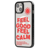 Feel Good Feel Calm (Red) Phone Case iPhone 15 Pro Max / Black Impact Case,iPhone 15 Plus / Black Impact Case,iPhone 15 Pro / Black Impact Case,iPhone 15 / Black Impact Case,iPhone 15 Pro Max / Impact Case,iPhone 15 Plus / Impact Case,iPhone 15 Pro / Impact Case,iPhone 15 / Impact Case,iPhone 15 Pro Max / Magsafe Black Impact Case,iPhone 15 Plus / Magsafe Black Impact Case,iPhone 15 Pro / Magsafe Black Impact Case,iPhone 15 / Magsafe Black Impact Case,iPhone 14 Pro Max / Black Impact Case,iPhone 14 Plus / B