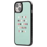 Be the reason someone smiles Phone Case iPhone 15 Pro Max / Black Impact Case,iPhone 15 Plus / Black Impact Case,iPhone 15 Pro / Black Impact Case,iPhone 15 / Black Impact Case,iPhone 15 Pro Max / Impact Case,iPhone 15 Plus / Impact Case,iPhone 15 Pro / Impact Case,iPhone 15 / Impact Case,iPhone 15 Pro Max / Magsafe Black Impact Case,iPhone 15 Plus / Magsafe Black Impact Case,iPhone 15 Pro / Magsafe Black Impact Case,iPhone 15 / Magsafe Black Impact Case,iPhone 14 Pro Max / Black Impact Case,iPhone 14 Plus 