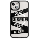 Black Stripes I'm Not Interested Phone Case iPhone 15 Plus / Magsafe Black Impact Case,iPhone 15 / Magsafe Black Impact Case,iPhone 14 Plus / Magsafe Black Impact Case,iPhone 14 / Magsafe Black Impact Case,iPhone 13 / Magsafe Black Impact Case Blanc Space