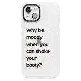 Why be moody?