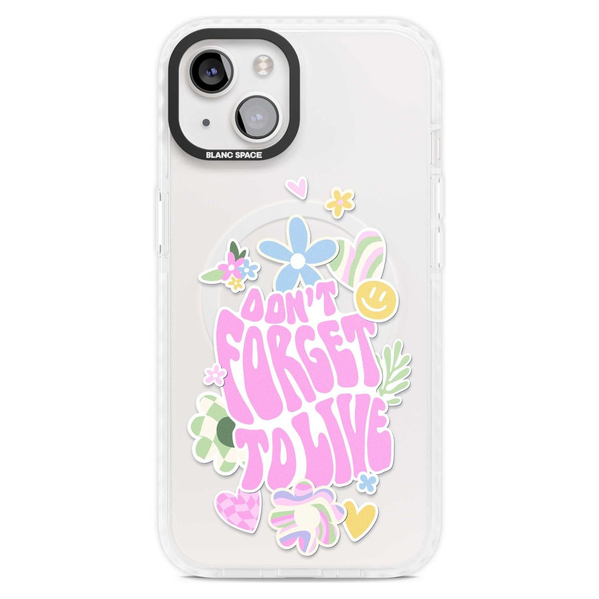 Don't Forget To Live Phone Case iPhone 15 Plus / Magsafe Impact Case,iPhone 15 / Magsafe Impact Case Blanc Space