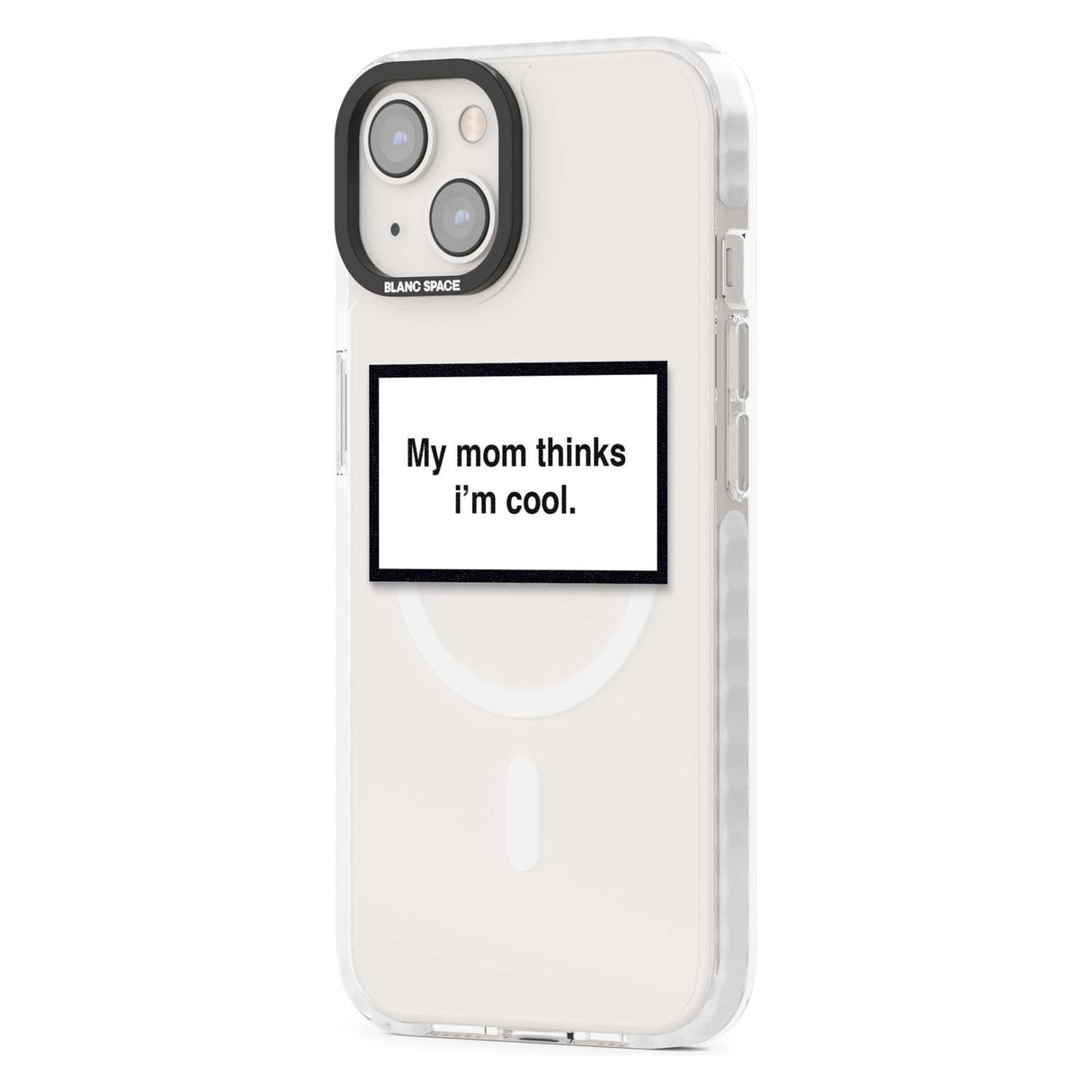 My Mom Thinks i'm Cool Phone Case iPhone 15 Pro Max / Black Impact Case,iPhone 15 Plus / Black Impact Case,iPhone 15 Pro / Black Impact Case,iPhone 15 / Black Impact Case,iPhone 15 Pro Max / Impact Case,iPhone 15 Plus / Impact Case,iPhone 15 Pro / Impact Case,iPhone 15 / Impact Case,iPhone 15 Pro Max / Magsafe Black Impact Case,iPhone 15 Plus / Magsafe Black Impact Case,iPhone 15 Pro / Magsafe Black Impact Case,iPhone 15 / Magsafe Black Impact Case,iPhone 14 Pro Max / Black Impact Case,iPhone 14 Plus / Blac