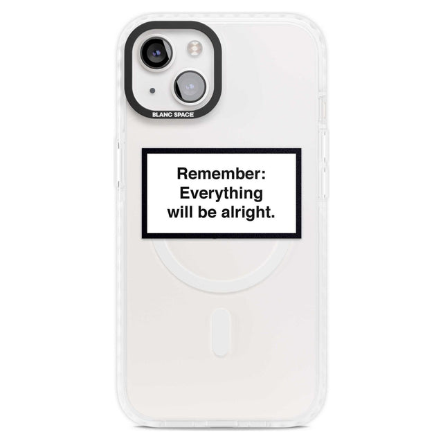 Everything Will Be Alright Phone Case iPhone 15 Plus / Magsafe Impact Case,iPhone 15 / Magsafe Impact Case Blanc Space