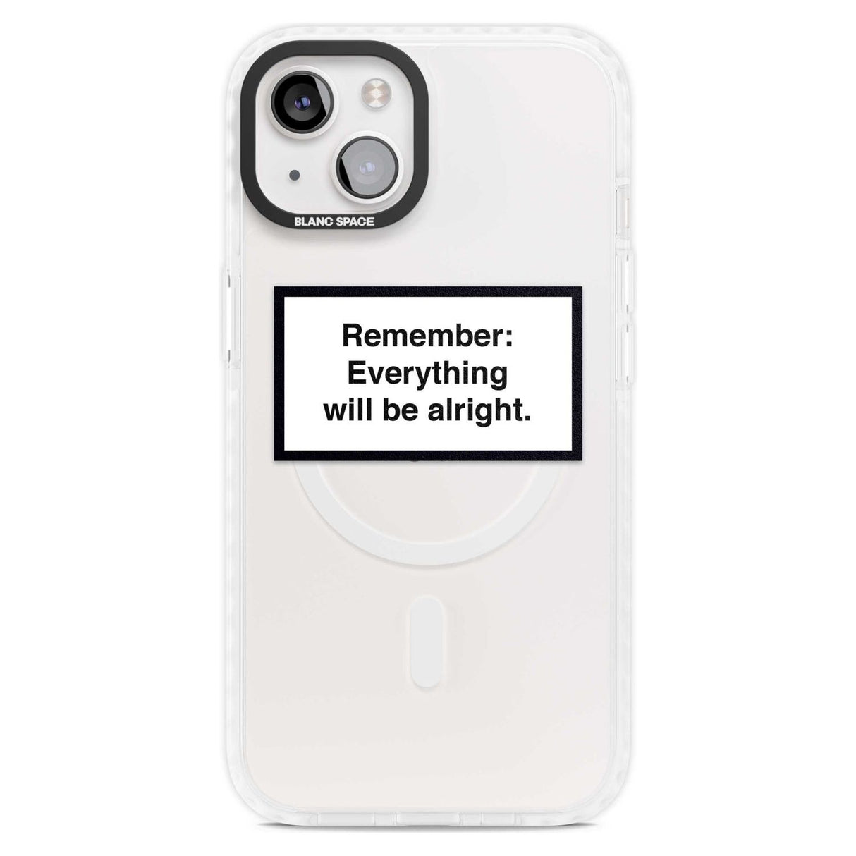 Everything Will Be Alright Phone Case iPhone 15 Plus / Magsafe Impact Case,iPhone 15 / Magsafe Impact Case Blanc Space