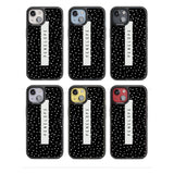 Personalised Black Dots Custom Phone Case iPhone 15 Pro Max / Black Impact Case,iPhone 15 Plus / Black Impact Case,iPhone 15 Pro / Black Impact Case,iPhone 15 / Black Impact Case,iPhone 15 Pro Max / Impact Case,iPhone 15 Plus / Impact Case,iPhone 15 Pro / Impact Case,iPhone 15 / Impact Case,iPhone 15 Pro Max / Magsafe Black Impact Case,iPhone 15 Plus / Magsafe Black Impact Case,iPhone 15 Pro / Magsafe Black Impact Case,iPhone 15 / Magsafe Black Impact Case,iPhone 14 Pro Max / Black Impact Case,iPhone 14 Plu