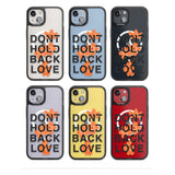 Don't Hold Back Love - Orange & Black Phone Case iPhone 15 Pro Max / Black Impact Case,iPhone 15 Plus / Black Impact Case,iPhone 15 Pro / Black Impact Case,iPhone 15 / Black Impact Case,iPhone 15 Pro Max / Impact Case,iPhone 15 Plus / Impact Case,iPhone 15 Pro / Impact Case,iPhone 15 / Impact Case,iPhone 15 Pro Max / Magsafe Black Impact Case,iPhone 15 Plus / Magsafe Black Impact Case,iPhone 15 Pro / Magsafe Black Impact Case,iPhone 15 / Magsafe Black Impact Case,iPhone 14 Pro Max / Black Impact Case,iPhone