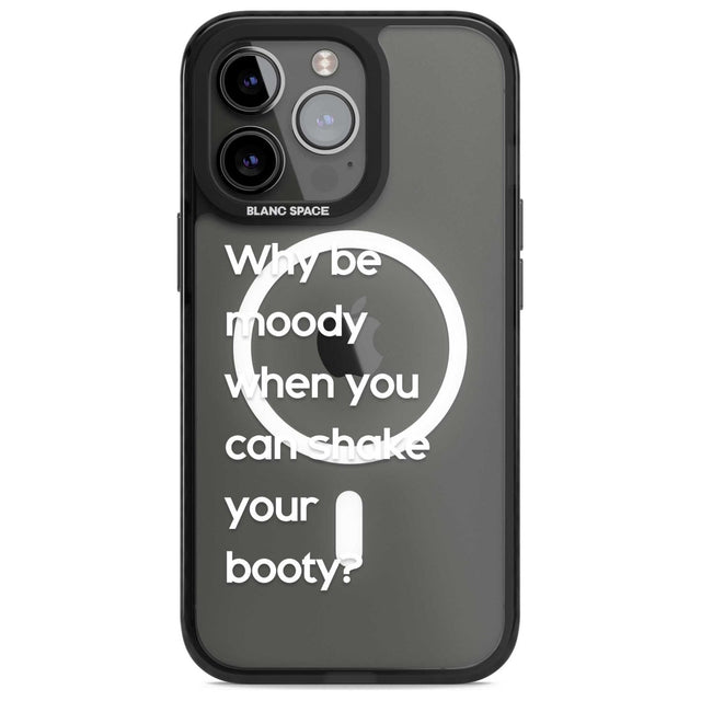 Why be moody? (White)