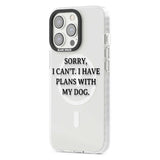 I Have Plans With My Dog Phone Case iPhone 15 Pro Max / Black Impact Case,iPhone 15 Plus / Black Impact Case,iPhone 15 Pro / Black Impact Case,iPhone 15 / Black Impact Case,iPhone 15 Pro Max / Impact Case,iPhone 15 Plus / Impact Case,iPhone 15 Pro / Impact Case,iPhone 15 / Impact Case,iPhone 15 Pro Max / Magsafe Black Impact Case,iPhone 15 Plus / Magsafe Black Impact Case,iPhone 15 Pro / Magsafe Black Impact Case,iPhone 15 / Magsafe Black Impact Case,iPhone 14 Pro Max / Black Impact Case,iPhone 14 Plus / Bl