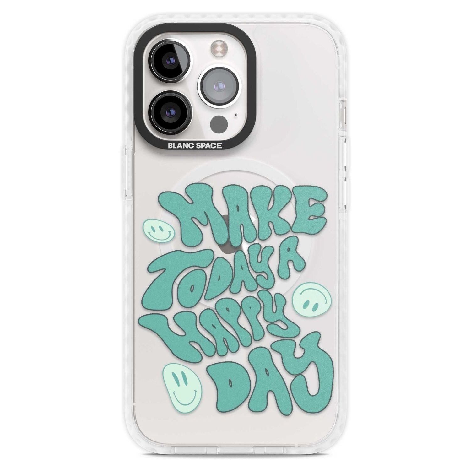 Make Today A Happy Day Phone Case iPhone 15 Pro Max / Magsafe Impact Case,iPhone 15 Pro / Magsafe Impact Case Blanc Space