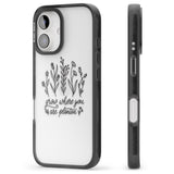 iPhone 16 Pro Max Grow where you are planted Black Impact Phone Case