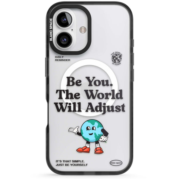 Be You The World Will Adjust