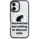 Introverted But Willing To Discuss Cats Black Impact Magsafe Phone Case for iPhone 16, iPhone 16 Plus