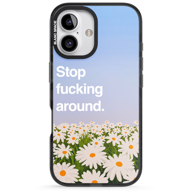 iPhone 16 Pro Max Stop f*cking around Black Impact Phone Case