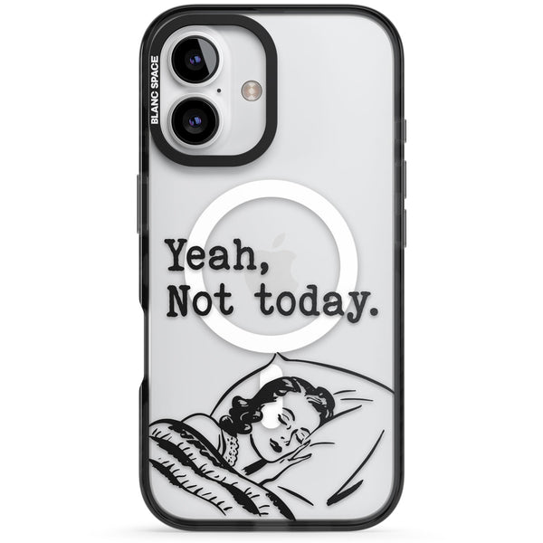Yeah, Not Today