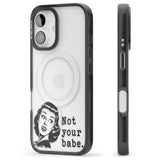 Not Your Babe Black Impact Magsafe Phone Case for iPhone 16, iPhone 16 Plus