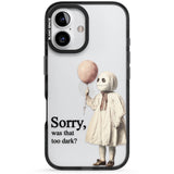 Sorry, Was That Too Dark? Black Impact Phone Case for iPhone 16, iPhone 16 Plus